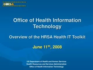 Office of Health Information Technology Overview of the HRSA Health IT Toolkit June 11 th , 2008