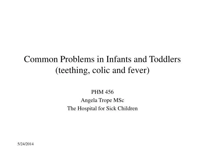 common problems in infants and toddlers teething colic and fever