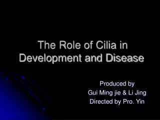 The Role of Cilia in Development and Disease
