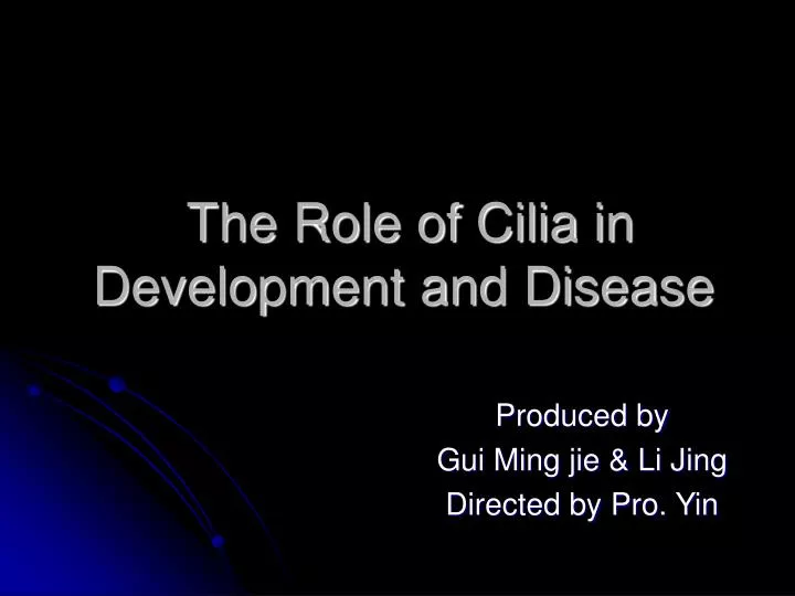the role of cilia in development and disease
