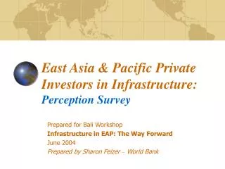 East Asia &amp; Pacific Private Investors in Infrastructure: Perception Survey