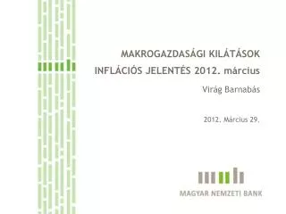 MAKROGAZDASÁGI KILÁTÁSOK INFLÁCIÓS JELENTÉS 2012. március
