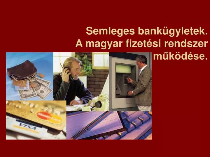 semleges bank gyletek a magyar fizet si rendszer m k d se