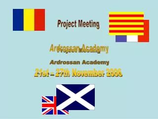 Project Meeting Ardrossan Academy 21st – 27th November 2006