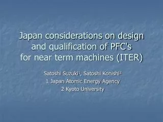 japan considerations on design and qualification of pfc s for near term machines iter