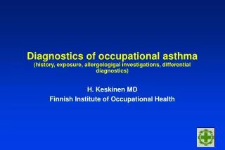 Diagnostics of occupational asthma (history, exposure, allergologigal investigations, differential diagnostics)