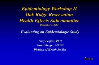 Epidemiology Workshop II Oak Ridge Reservation Health Effects Subcommittee December 3, 2001
