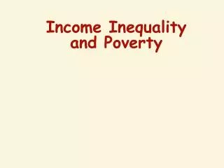 Income Inequality and Poverty