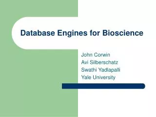 Database Engines for Bioscience