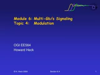 Module 6:	Multi-Gb/s Signaling Topic 4:	Modulation