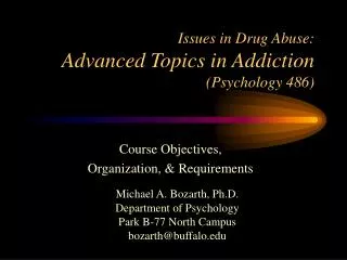 Issues in Drug Abuse: Advanced Topics in Addiction (Psychology 486)