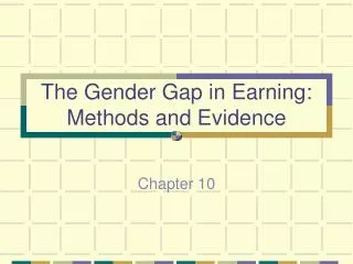 The Gender Gap in Earning: Methods and Evidence