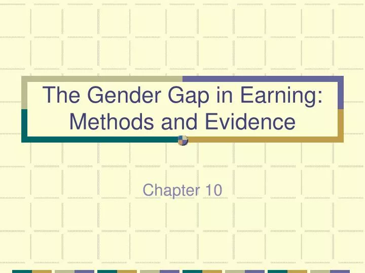 the gender gap in earning methods and evidence