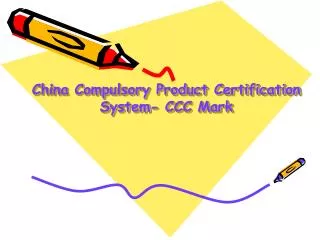 China Compulsory Product Certification System- CCC Mark