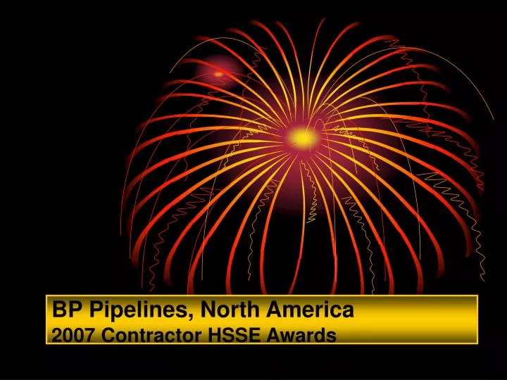 bp pipelines north america 2007 contractor hsse awards