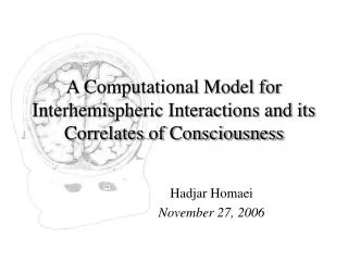 A Computational Model for Interhemispheric Interactions and its Correlates of Consciousness