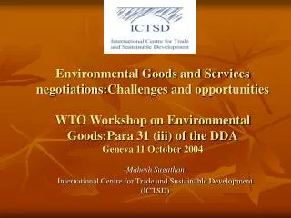 - Mahesh Sugathan , International Centre for Trade and Sustainable Development (ICTSD)