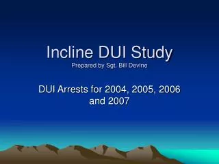 Incline DUI Study Prepared by Sgt. Bill Devine