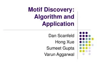 Motif Discovery: Algorithm and Application