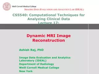 CS5540: Computational Techniques for Analyzing Clinical Data Lecture 17: Dynamic MRI Image Reconstruction