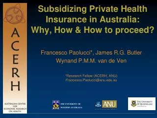 Subsidizing Private Health Insurance in Australia: Why, How &amp; How to proceed?