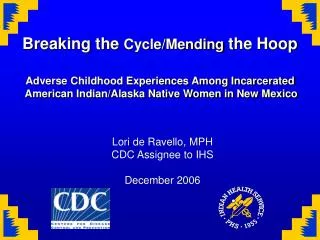 Breaking the Cycle/Mending the Hoop Adverse Childhood Experiences Among Incarcerated American Indian/Alaska Native Wo