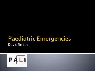 Paediatric Emergencies David Smith