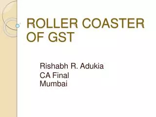 ROLLER COASTER OF GST