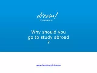 Why should you go to study abroad ?