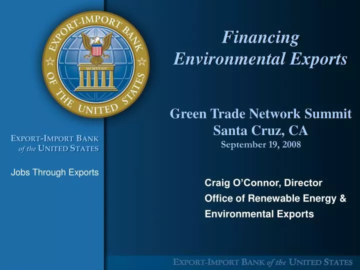 financing environmental exports green trade network summit santa cruz ca september 19 2008