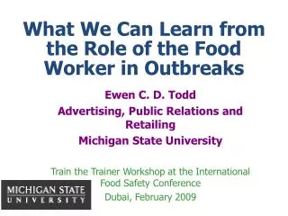 Ewen C. D. Todd Advertising, Public Relations and Retailing Michigan State University Train the Trainer Workshop at the