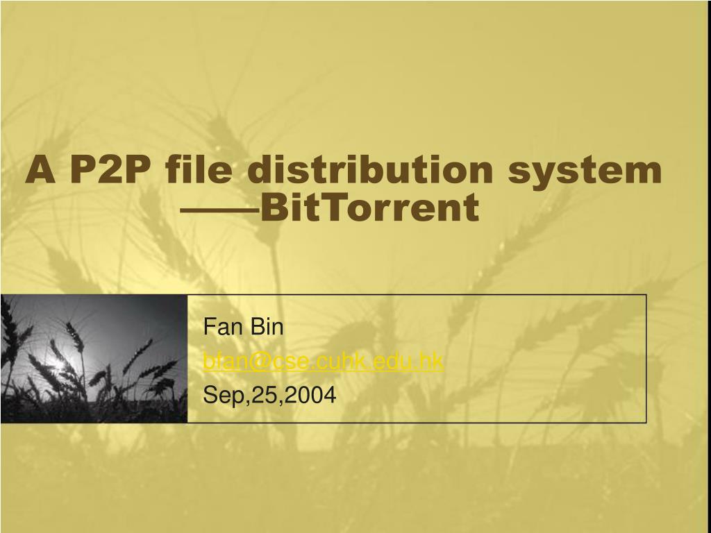 P2p File Distribution PPT - A P2P file distribution system ——BitTorrent PowerPoint ...