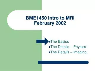 BME1450 Intro to MRI February 2002