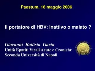 Giovanni Battista Gaeta Unità Epatiti Virali Acute e Croniche Seconda Università di Napoli