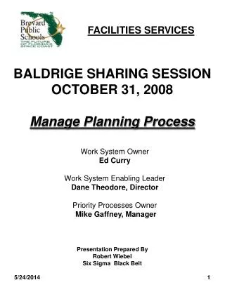 BALDRIGE SHARING SESSION OCTOBER 31, 2008 Manage Planning Process