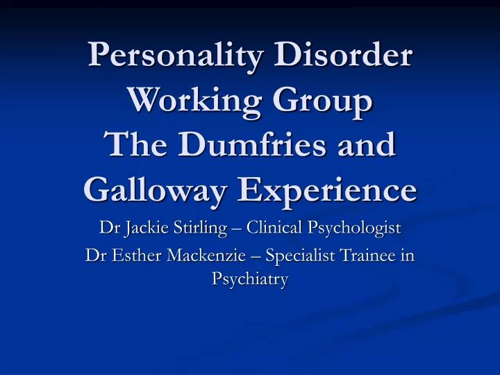 personality disorder working group the dumfries and galloway experience