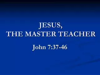JESUS, THE MASTER TEACHER