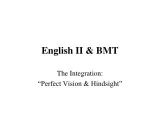 English II &amp; BMT