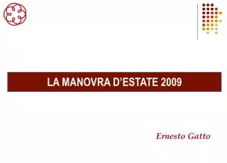 LA MANOVRA D’ESTATE 2009