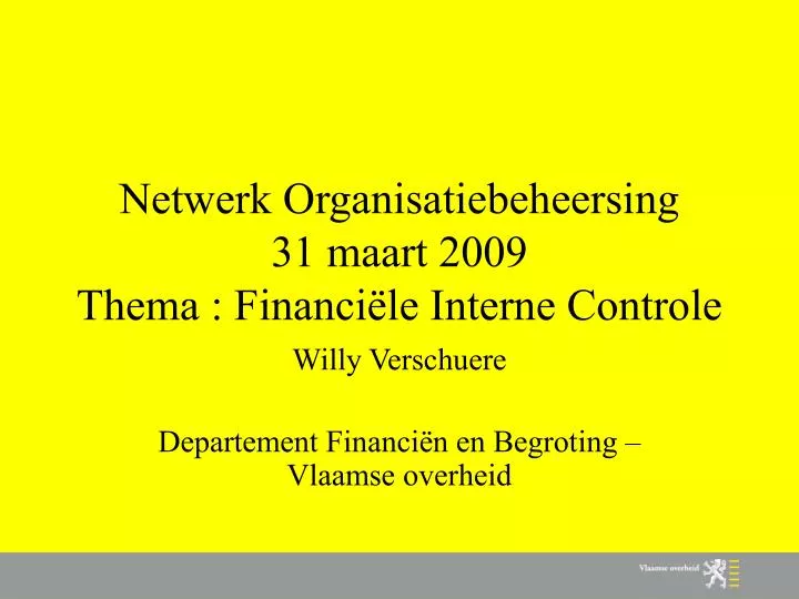 netwerk organisatiebeheersing 31 maart 2009 thema financi le interne controle