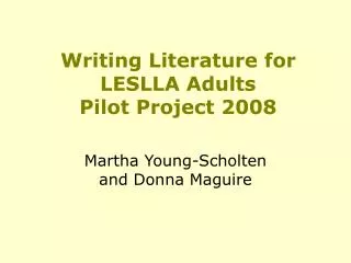 Writing Literature for LESLLA Adults Pilot Project 2008