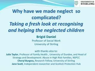 Why have we made neglect so complicated? Taking a fresh look at recognising and helping the neglected children