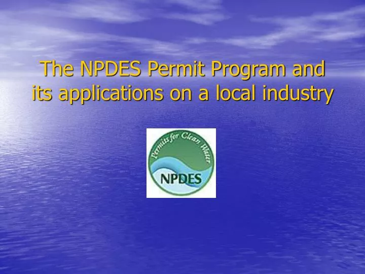 the npdes permit program and its applications on a local industry