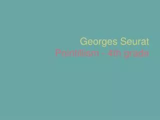 Georges Seurat Pointillism - 4th grade