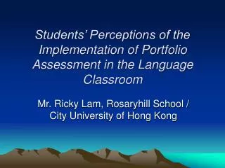 Students’ Perceptions of the Implementation of Portfolio Assessment in the Language Classroom