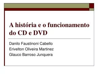 A história e o funcionamento do CD e DVD