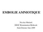 EMBOLIE AMNIOTIQUE - slide 1
