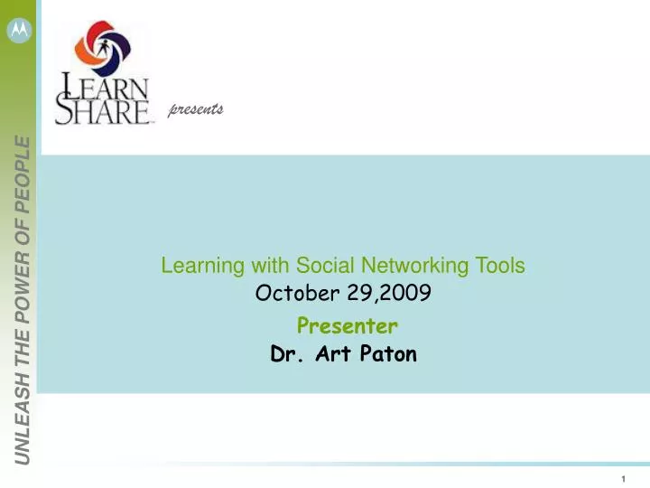 learning with social networking tools october 29 2009 presenter dr art paton
