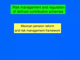 Risk management and regulation of defined contribution schemes