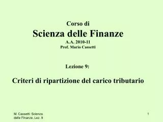 Corso di Scienza delle Finanze A.A. 2010-11 Prof. Mario Cassetti